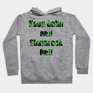 Keep Calm and Shamrock On! (BLACK) Hoodie